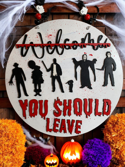 You Should Leave Halloween Sign – Horror Movie Wooden Door Hanger