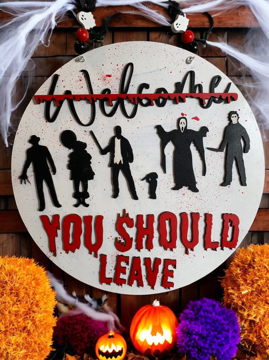 You Should Leave Halloween Sign – Horror Movie Wooden Door Hanger